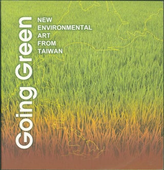 Item #263785 Going Green: New Environmental Art from Taiwan. Jane Ingram Allen, curator
