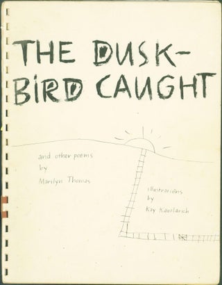 Item #263803 The Dusk-Bird Caught. Marilyn Thomas, Kay Kauzlarich