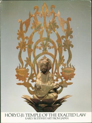 Item #263807 Horyu-Ji: Temple of the Exalted Law: Early Buddhist Art from Japan. Kurata Bunsaka,...
