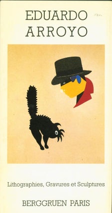 Item #263839 Eduardo Arroyo: Lithographies, Gravures et Sculptures. Eduardo. Simas Arroyo,...