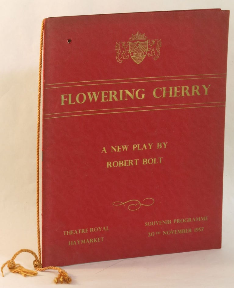 Item #263911 Flowering Cherry: A New Play. Theatre Royal, Souvenir Programme. 20th November 1957. Preview Gala Performance in aid of Gosfield Hall. Robert Bolt, Irene Edwards.