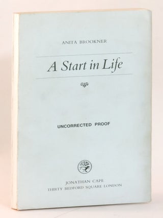 Item #263912 A Start in Life (Uncorrected Proof). Anita Brookner