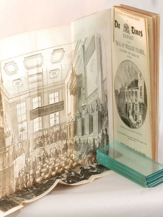 Illustrated Life, Career, and Trial of William Palmer of Rugeley, containing Details of His Conduct as Schoolboy, Medical Student, Racing-Man, and Poisoner; together with Original Letters of William and Anne Palmer, and other Authentic Documents; the Whole of His Private Dairy up to the Hour of His Arrest. with Illustrated and Unabridged Edition of The TimesReport of the Trial of William Palmer for Poisoning John Parsons Cook, at Rugeley