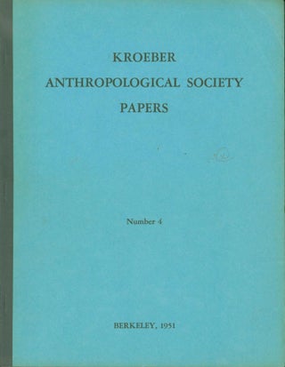 Item #263923 Kroeber Anthropological Society Papers Number 4 (November 1951). William S. Evans