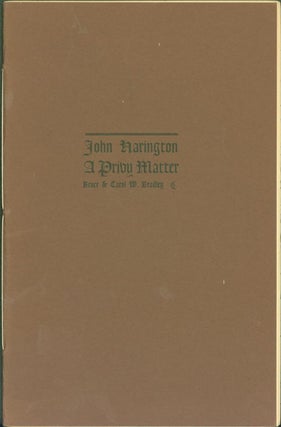 Item #263974 John Harrington: A Privy Matter. Bruce Bradley, Carol W