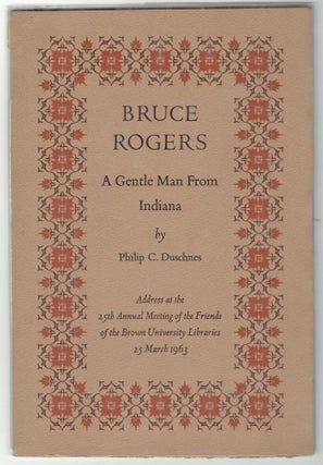 Item #264057 Bruce Rogers: A Gentle Man from Indiana [Cover title]. Philip C. Duschnes