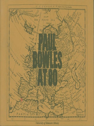 Item #264064 Paul Bowles at 80. Checklist of an Exhibition at the Hugh M. Morris Library...