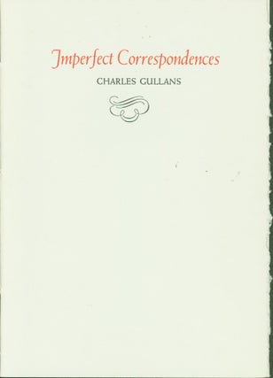 Item #264140 Imperfect Correspondences. Charles Gullans