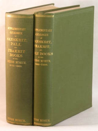 A Supplementary Catalogue of Sanskrit, Pali and Prakit Books in the Library of the British Museum Acquired During the Years 1892-1906; 1906-1928. (2 Volume Set)
