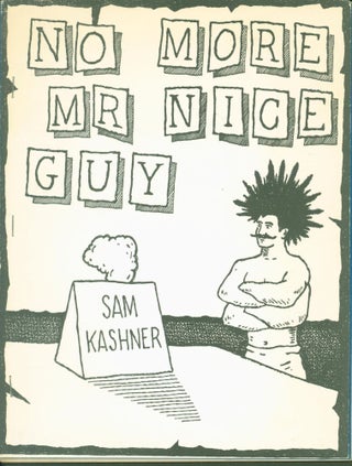 Item #264339 No More Mr. Nice Guy. Sam Kashner