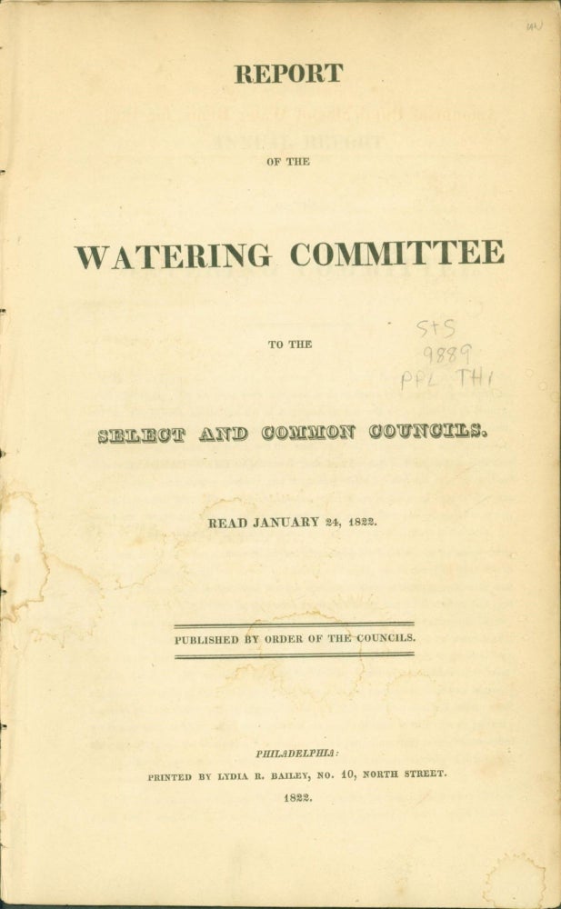 Item #264357 Report of the Watering Committee to the Select and Common Councils. Read January 24, 1822. Joseph S. Lewis, chairman.