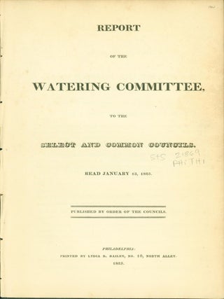 Item #264359 Report of the Watering Committee, to the Select and Common Councils. Read January...