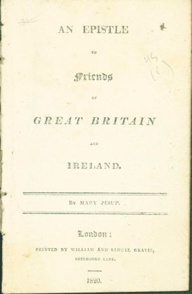 Item #264401 An Epistle to Friends of Great Britain and Ireland. Mary Jesup