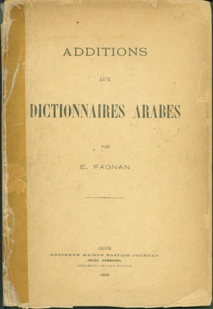 Item #264465 Additions aux Dictionnaires Arabes. E. Fagnan.
