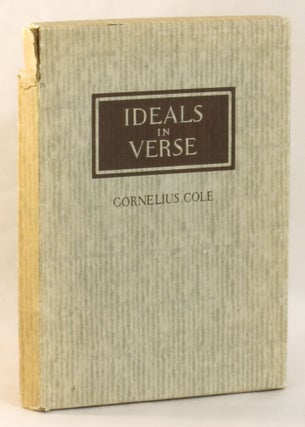 Item #264648 Ideals in Verse. Cornelius Cole
