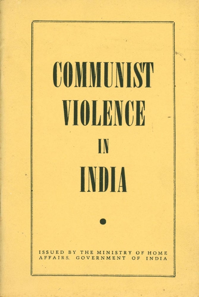 Item #264691 Communist Violence in India. Government of India Ministry of Home Affairs.