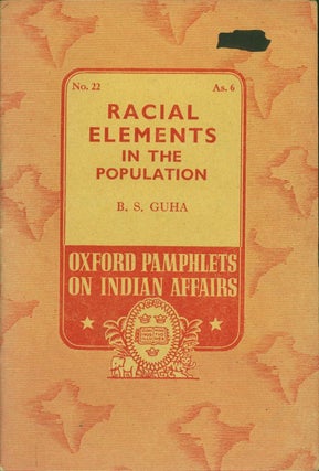 Item #264693 Racial Elements in the Population. Oxford Pamphlets on Indian Affairs. No. 22, As.,...