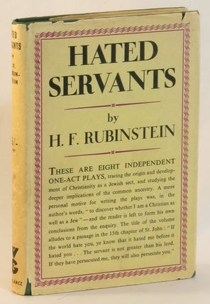 Item #264699 Hated Servants: Eight One Act Plays. H. F. Rubinstein