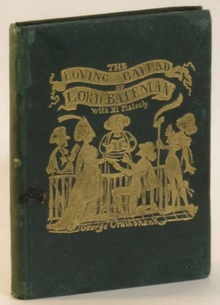 Item #264717 The Loving Ballad of Lord Bateman. George Cruikshank, Dickens
