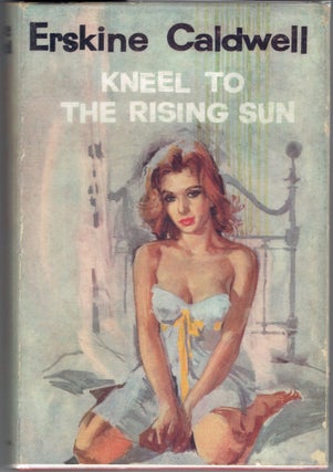 Item #264824 Kneel to The Rising Sun and Other Stories. Erskine Caldwell