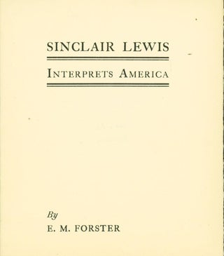 Item #265033 Sinclair Lewis Interprets America. E. M. Forster