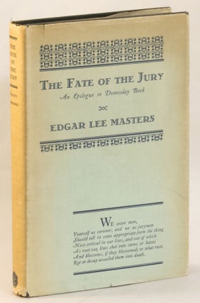 Item #265045 The Fate of the Jury: An Epilogue To Domesday Book. Edgar Lee Masters