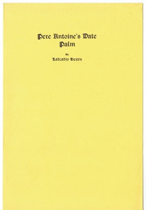 Item #265138 Pere Antoine’s Date Palm. Lafcadio Hearn