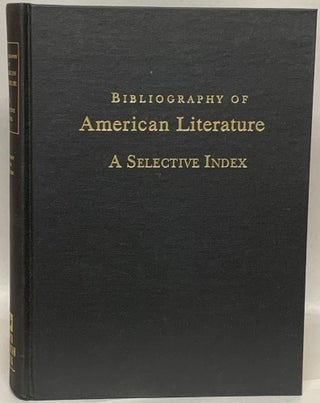 Item #265224 Bibliography of American Literature: Select Index. Michael Winship, Philip B....