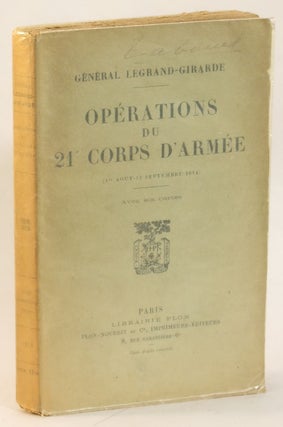 Item #265233 Operations du 21e Corps D'Armee (1er Aout - 13 Septembre 1914). E. Legrand-Girarde