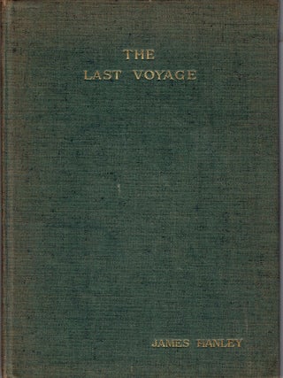 Item #265254 The Last Voyage. James Hanley