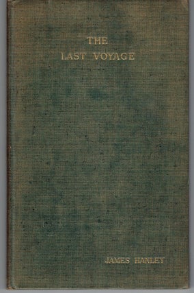 Item #265257 The Last Voyage. James Hanley