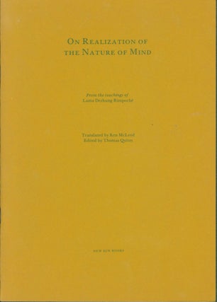 Item #265332 On Realization of the Nature of Mind. Dezhung Rinpoche, Ken McLeod., Thomas Quinn