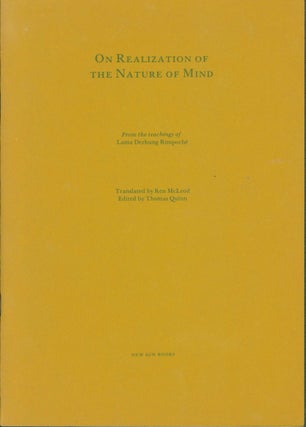 Item #265332 On Realization of the Nature of Mind. Dezhung Rinpoche, Ken McLeod., Thomas Quinn