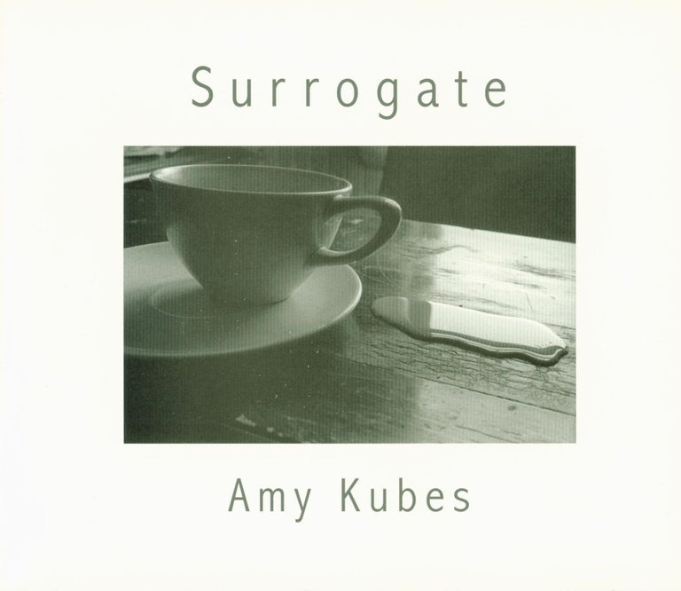 Item #265477 Surrogate. Amy Kubes, Frank Gohlke.
