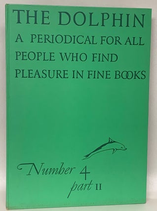 Item #265499 The Dolphin: A Periodical for all People Who Find Pleasure in Fine Books. Number 4,...