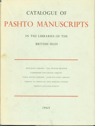 Item #265510 Catalogue of Pashto Manuscirpts in the Libraries of the British Isles. James Fuller...