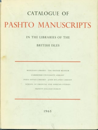 Item #265510 Catalogue of Pashto Manuscirpts in the Libraries of the British Isles. James Fuller...
