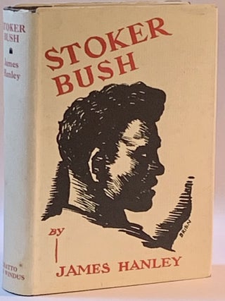 Item #265514 Stoker Bush. James Hanley