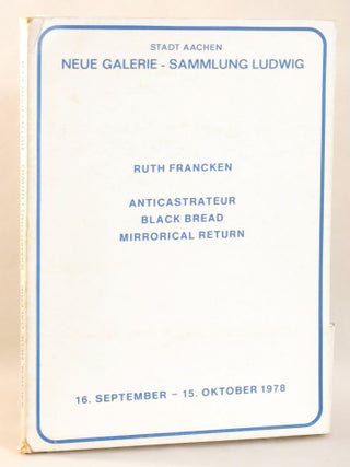 Item #265529 Ruth Francken: Flashback, Anticastrateur, Black Bread, Mirrorical Return A, Geiseln....