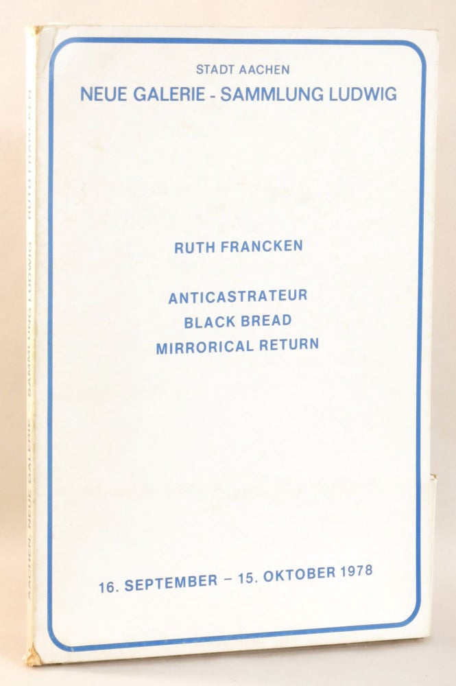 Item #265529 Ruth Francken: Flashback, Anticastrateur, Black Bread, Mirrorical Return A, Geiseln. Ruth Francken, Wolfgang Becker.