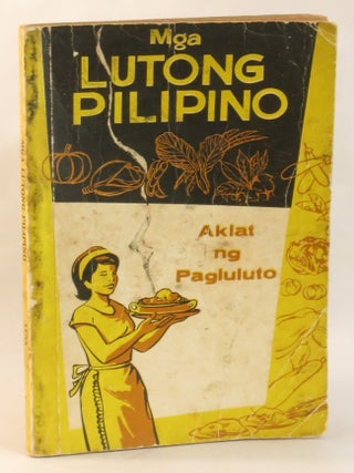 Item #265541 Mga Lutong Pilipino: Bagong Putahe. Bagong Aklat ng Pagluluto. Illuminada M. Luna