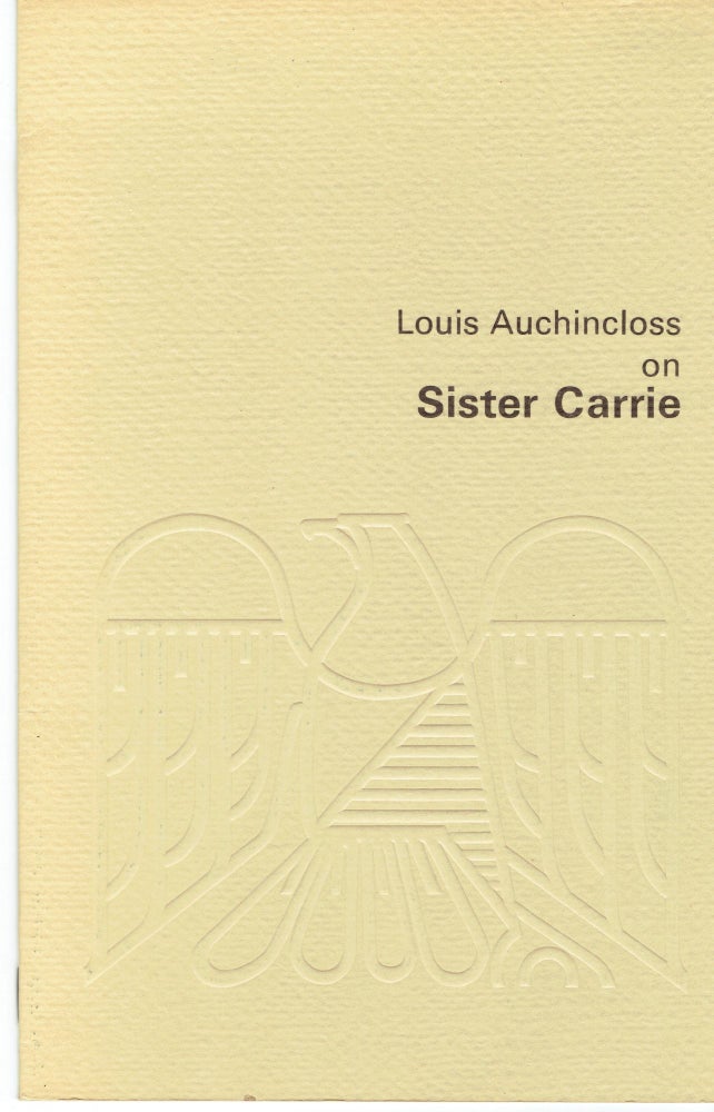 Item #265589 Louis Auchincloss on Sister Carrie. Louis Auchincloss.