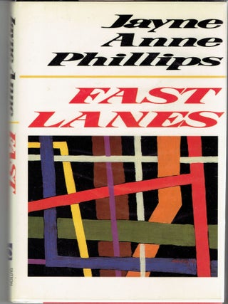 Item #265601 Fast Lanes. Jayne Anne Phillips