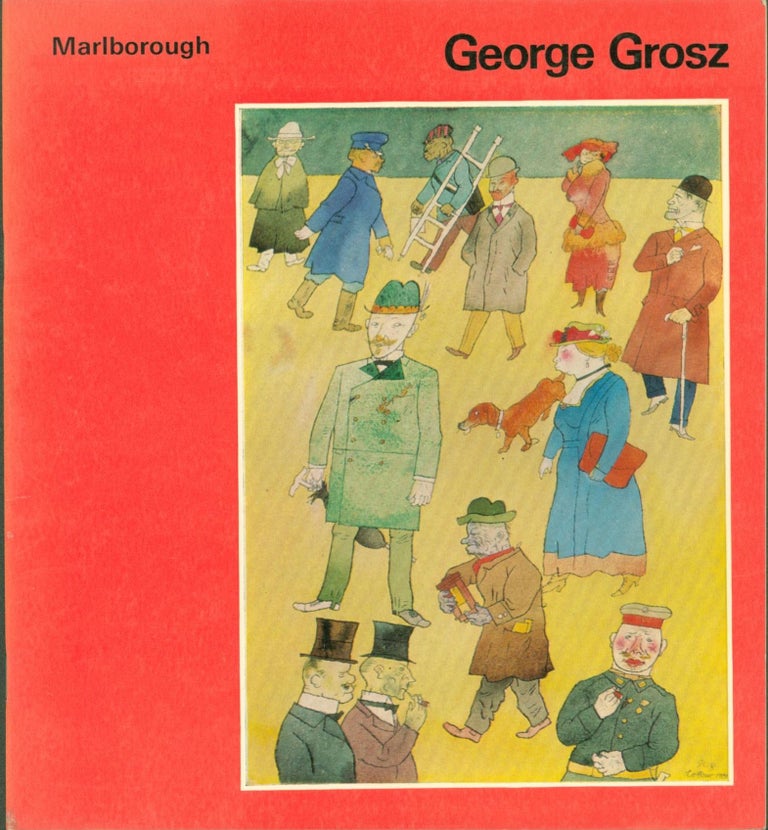 Item #265744 George Grosz. George Grosz, Wolfgang Fischer, introduction.