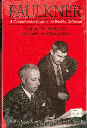 Item #265777 Battle Cry: A Screnplay by William Faulkner. Volume IV Faulkner: A Comprehensive...