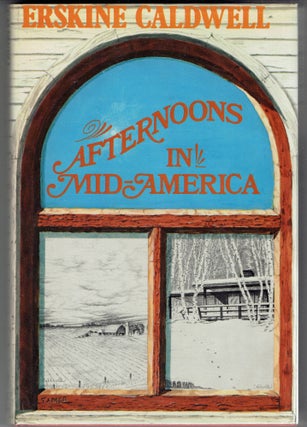 Item #266061 Afternoons in Mid-America: Observations and Impressions. Erskine Caldwell, Virginia...