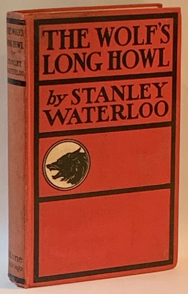 Item #266082 The Wolf's Long Howl. Stanley Waterloo.