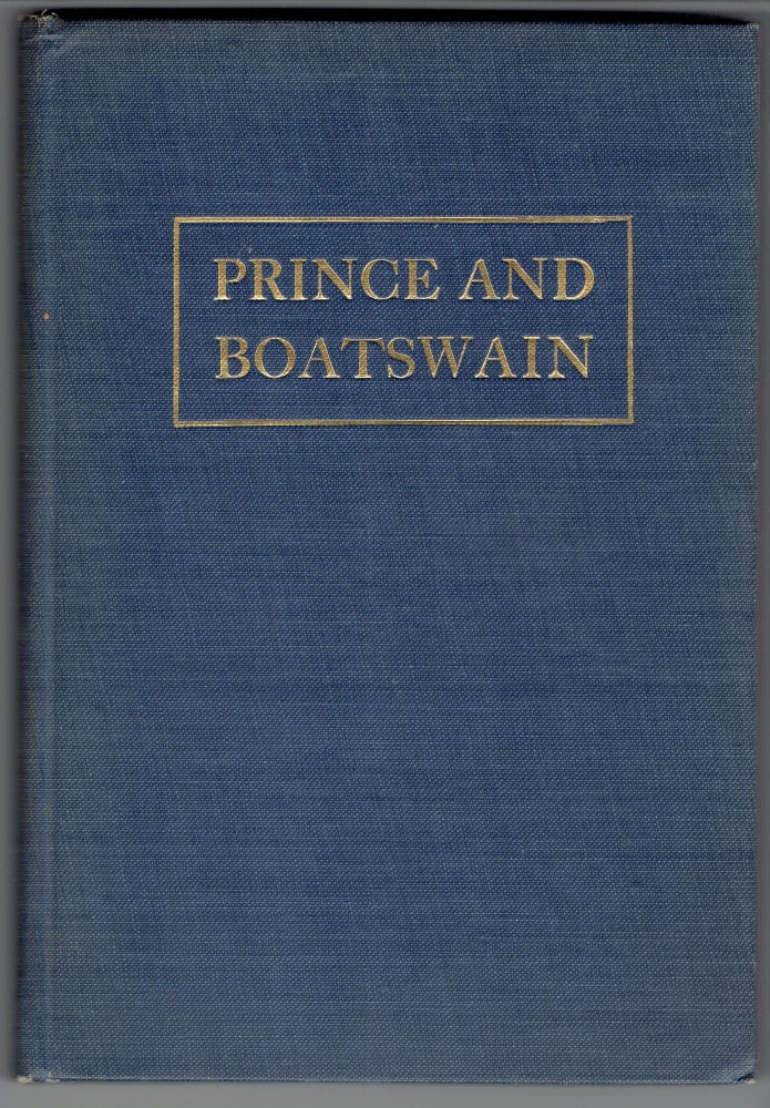 Item #266102 Prince and Boatswain: Sea Tales from the Recollection of Rear-Admiral Charles E. Clark. Charles E. Clark, as related to James Morris Morgan, John Philip Marquand.