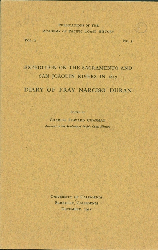 Item #266104 Expedition On The Sacramento And San Joaquin Rivers In 1817. Diary Of Fray Narciso Duran. Fray Narciso Duran, Charles Edward Chapman.