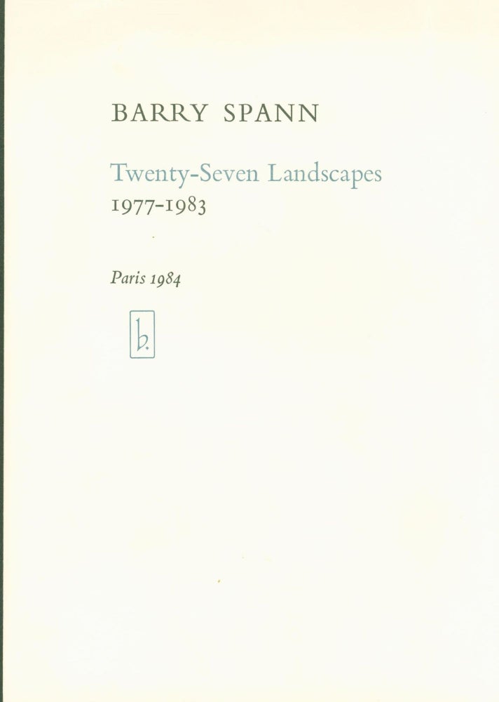 Item #266182 Barry Spann: Twenty-seven Landscapes 1977-1983 (prospectus only). Barry Spann.